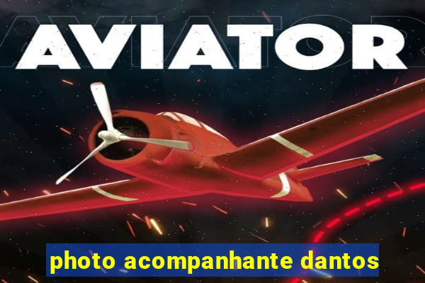 photo acompanhante dantos